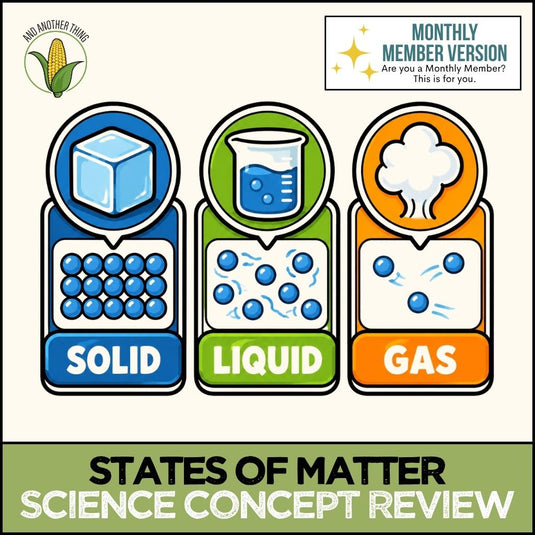 And Another Thing SCIENCE CONCEPTS, States of Matter (MONTHLY)